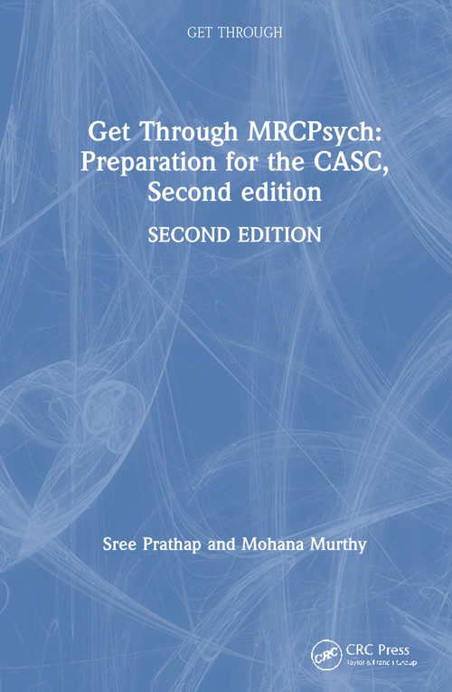 Get Through MRCPsych: Preparation for the CASC, Second edition by Sree Prathap, Mohana Murthy, 9781853158766