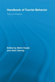 Handbook of Tourist Behavior (Theory & Practice) by Metin Kozak, Alain Decrop, 9780415542814