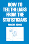 How to Tell the Liars from the Statisticians by Robert Hooke, 9780367451943