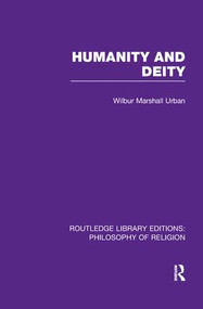Humanity and Deity by Wilbur Marshall Urban, 9781138972155