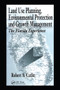 Land Use Planning, Environmental Protection and Growth Management (The Florida Experience) by Robert A Catlin, 9780367579425