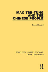 Mao Tse-tung and the Chinese People - 9781138341555 by Roger Howard, 9781138341555
