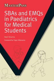 SBAs and EMQs in Paediatrics for Medical Students by Neel Sharma, 9781846194290