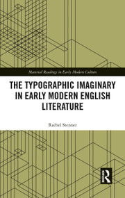 The Typographic Imaginary in Early Modern English Literature by Rachel Stenner, 9780367787035
