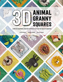 3D Animal Granny Squares (Over 30 creature crochet patterns for pop-up granny squares) by Celine Semaan, Sharna Moore, Caitie Moore, 9781446309483