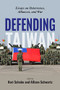 Defending Taiwan (Essays on Deterrence, Alliances, and War) by Kori Schake, Allison Schwartz, 9780844750583