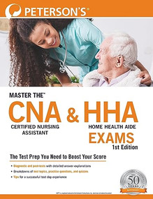 Master the™ Certified Nursing Assistant (CNA) and Home Health Aide (HHA) Exams by Peterson's, 9780768945768