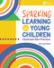 Sparking Learning in Young Children (Classroom Best Practices) by Chris Amirault, 9798765971956