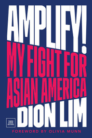 Amplify! (My Fight for Asian America) by Dion Lim, 9798890130006