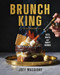 Brunch King (Eats, Beats, and Boozy Drinks) by Joey Maggiore, 9781773272351