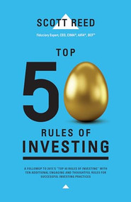 Top 50 Rules of Investing (An Engaging and Thoughtful Guide Down the Path of Successful Investing Practices) by Scott Reed, 9781636983752
