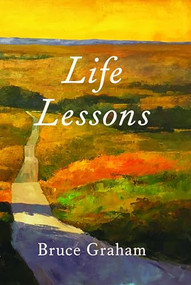 Life Lessons by Bruce Graham, 9798985786514