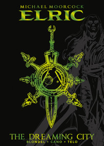 Michael Moorcock's Elric Vol. 4: The Dreaming City Deluxe Edition by Michael Moorcock, Julien Blondel, 9781787741546
