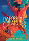 Impossible Creatures by Katherine Rundell, Ashley Mackenzie, 9780593809860