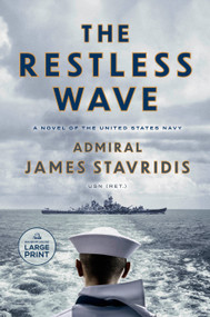 The Restless Wave (A Novel of the United States Navy) - 9780593949078 by Admiral James Stavridis, USN, 9780593949078