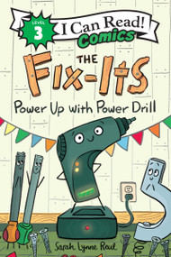 The Fix-Its: Power Up with Power Drill by Sarah Lynne Reul, Sarah Lynne Reul, 9780063295544