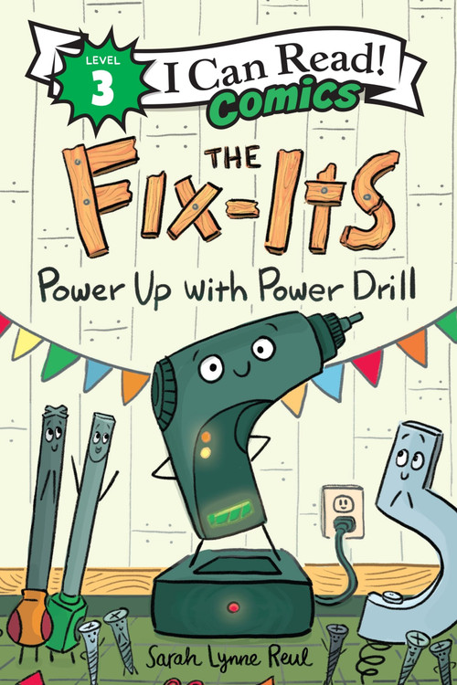 The Fix-Its: Power Up with Power Drill by Sarah Lynne Reul, Sarah Lynne Reul, 9780063295544