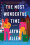 The Most Wonderful Time (A Novel) by Jayne Allen, 9780063137967