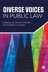 Diverse Voices in Public Law by Paul F Scott, Donal K Coffey, Devyani Prahbat, Kanika Sharma, Ciara Fitzpatrick, Tufyal Choudhry, Coree Brown Swan, Alysia Blackham, Ben Bowling, Shruti Iyer, Alexandra Sinclair, Alex Powell, Se-shauna  Wheatle, Elizabeth O'Loughlin, 9781529220742