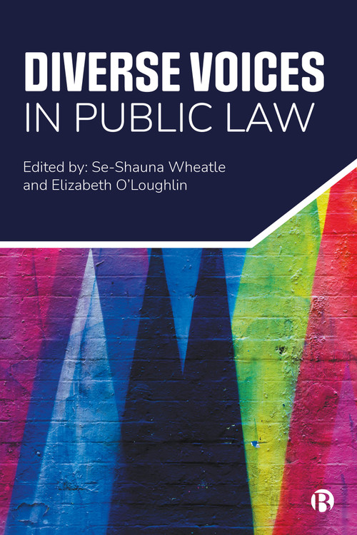 Diverse Voices in Public Law by Paul F Scott, Donal K Coffey, Devyani Prahbat, Kanika Sharma, Ciara Fitzpatrick, Tufyal Choudhry, Coree Brown Swan, Alysia Blackham, Ben Bowling, Shruti Iyer, Alexandra Sinclair, Alex Powell, Se-shauna  Wheatle, Elizabeth O'Loughlin, 9781529220742