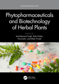 Phytopharmaceuticals and Biotechnology of Herbal Plants by Sachidanand Singh, Rahul Datta, Parul Johri, Mala Trivedi, 9781032277769