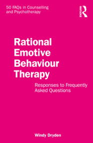 Rational Emotive Behaviour Therapy (Responses to Frequently Asked Questions) by Windy Dryden, 9781032692050