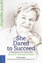 She Dared to Succeed (A Biography of the Honourable Marie-P. Charette-Poulin) - 9780776637976 by Fred Langan, Marie-Paule Charette-Poulin, John P. Manley, 9780776637976