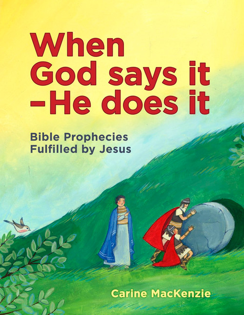 When God Says It - He Does It (Bible Prophecies Fulfilled by Jesus) by Carine MacKenzie, 9781781913222