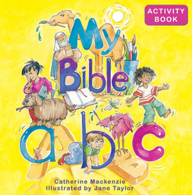 My Bible Abc by Catherine MacKenzie, 9781857926057