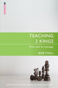 Teaching 2 Kings (From Text to Message) by Bob Fyall, 9781527101579