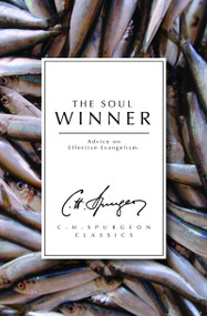 The Soul Winner (Advice on Effective Evangelism) by C. H. Spurgeon, 9781871676952