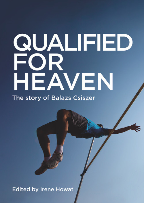Qualified for Heaven (The Story of Balazs Csiszer) by Irene Howat, 9781527100619