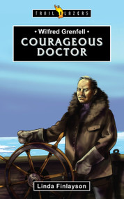Wilfred Grenfell (Courageous Doctor) by Linda Finlayson, 9781527101739