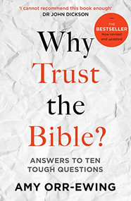 Why Trust the Bible? (Revised and updated) (Answers to Ten Tough Questions) by Amy Orr-Ewing, 9781789741650