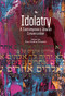 Idolatry (A Contemporary Jewish Conversation) by Alon Goshen-Gottstein, 9798887191386