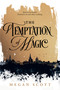 The Temptation of Magic by Megan Scott, 9781335006950