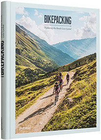 Bikepacking (Exploring the Roads Less Cycled) by gestalten, Stefan Amato, 9783967040135