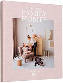 Inspiring Family Homes by gestalten, MilK Magazine, 9783967040005