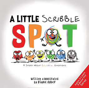 A Little Scribble SPOT: A Story About Colorful Emotions by Diane Alber, Diane Alber, 9798987011836
