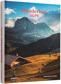 Wanderlust Alps (Hiking Across the Alps) by gestalten, Alex Roddie, 9783967040210