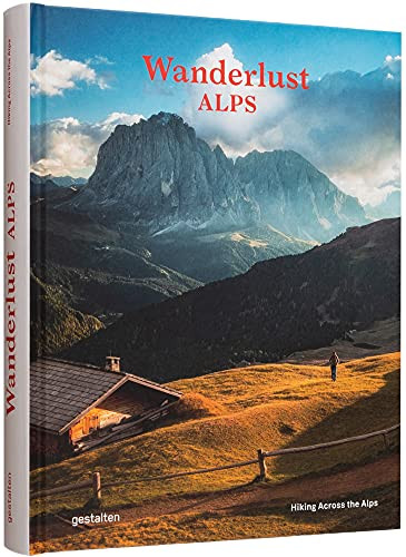 Wanderlust Alps (Hiking Across the Alps) by gestalten, Alex Roddie, 9783967040210