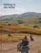 Riding in the Wild (Motorcycle adventures off and on the roads) by gestalten, Jordan Gibbons, 9783967041279