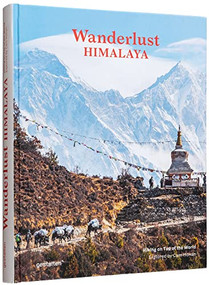 Wanderlust Himalaya (Hiking on Top of the World) by gestalten, Cam Honan, 9783967040029