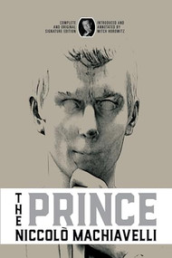 The Prince (Complete and Original Signature Edition) by Niccolò Machiavelli, Mitch Horowitz, 9798350500424