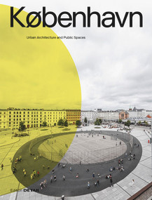 KØBENHAVN. Urban Architecture and Public Spaces by Eva Herrmann, Sandra Hofmeister, Jakob Schoof, Sandra Hofmeister, 9783955535384