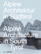 Alpine Architecture in South Tyrol by Daniel Reisch, 9783955536039