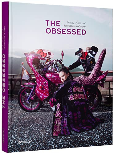 The Obsessed (Otaku, Tribes, and Subcultures of Japan) by gestalten, Irwin Wong, 9783967040081