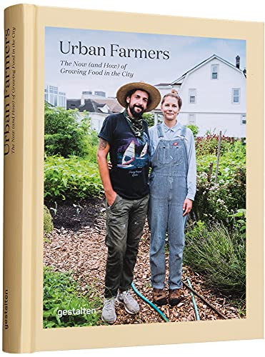 Urban Farmers (The Now (and How) of Growing Food in the City) by gestalten, Valery Rizzo, Mónica R. Goya, 9783967040067