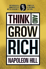Think and Grow Rich (Complete and Original Signature Edition) by Napoleon Hill, Mitch Horowitz, 9798350500301