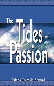 Tides of Passion by Diana Tremain Braund, 9781594930485